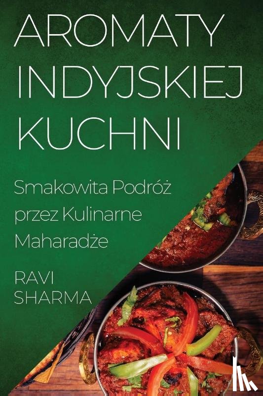 Sharma, Ravi - Aromaty Indyjskiej Kuchni