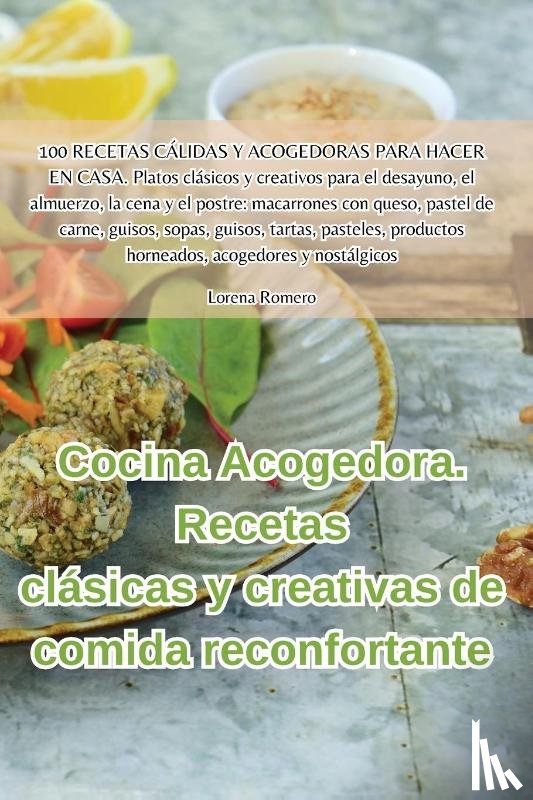 Lorena Romero - Cocina Acogedora. Recetas clasicas y creativas de comida reconfortante