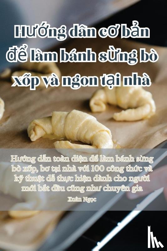 Xuan Ngọc - Hướng dẫn cơ bản để lam banh sừng bo xốp va ngon tại nha