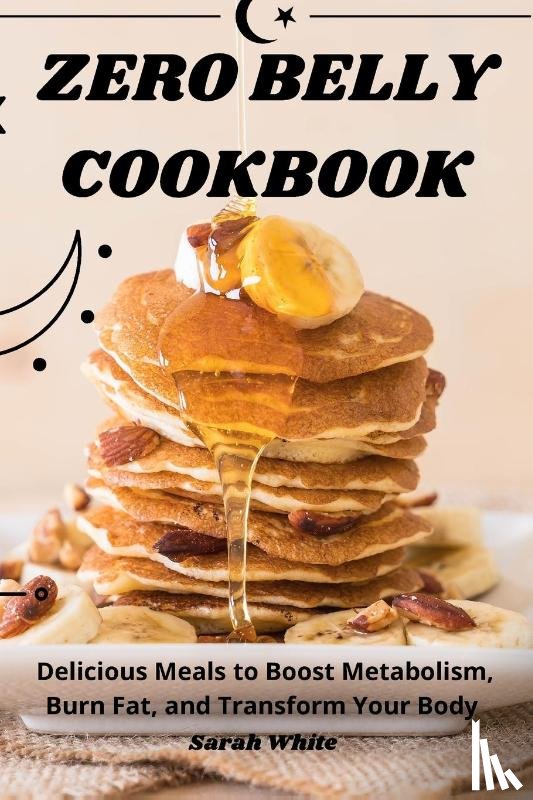 Sarah White - ZERO BELLY COOKBOOK