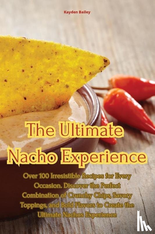 Kayden Bailey - the Ultimate Nacho Experience