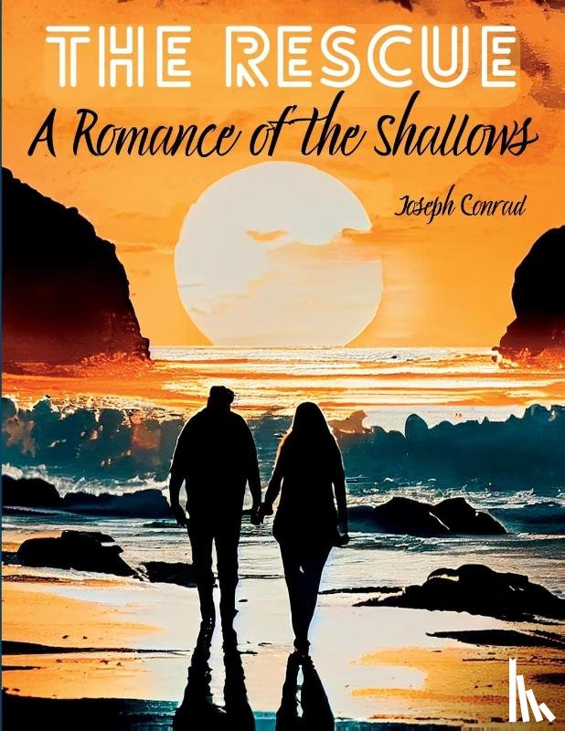 Joseph Conrad - The Rescue