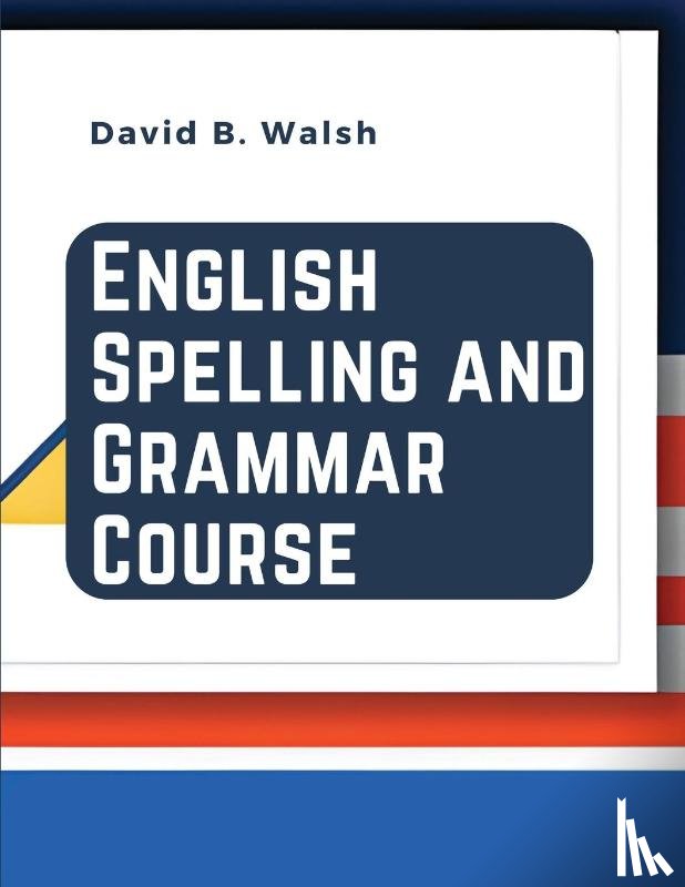 David B Walsh - English Spelling and Grammar Course