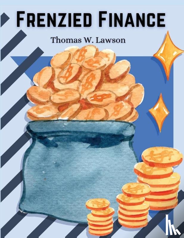 Thomas W. Lawson - Frenzied Finance