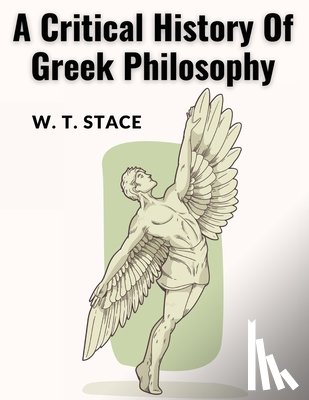 W. T. Stace - A Critical History Of Greek Philosophy