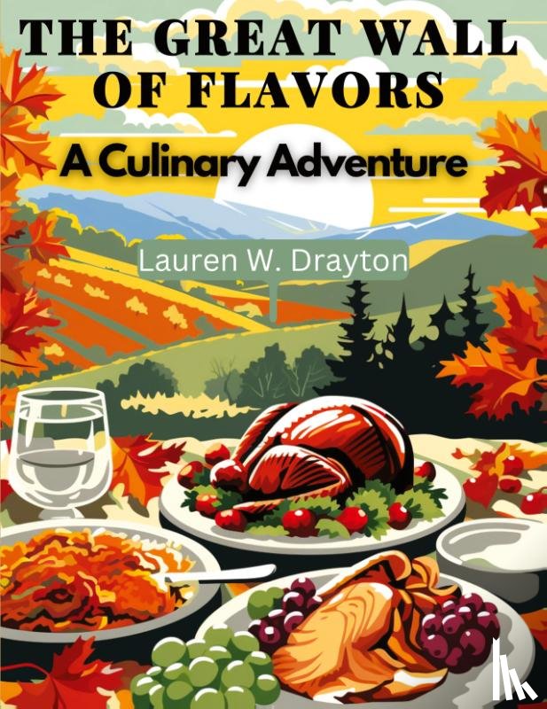 Lauren W. Drayton - The Great Wall of Flavors