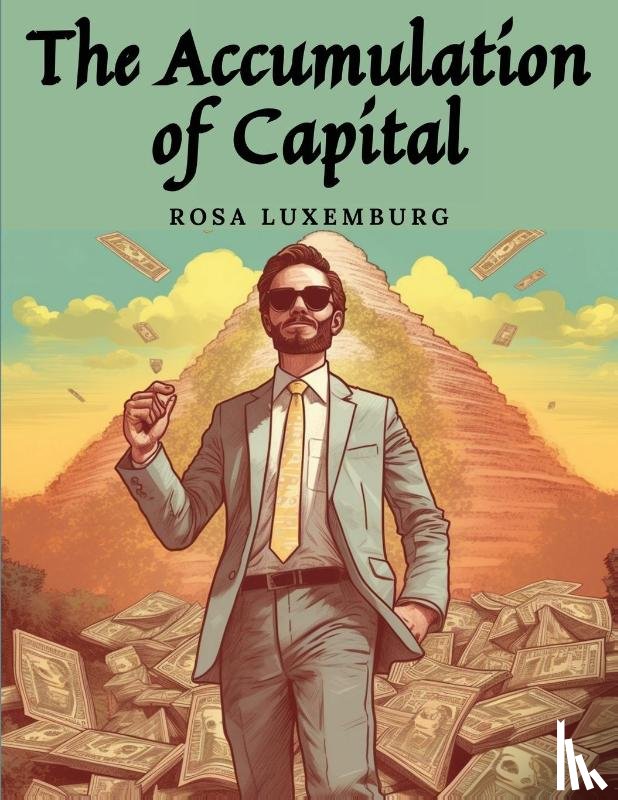 Rosa Luxemburg - The Accumulation of Capital