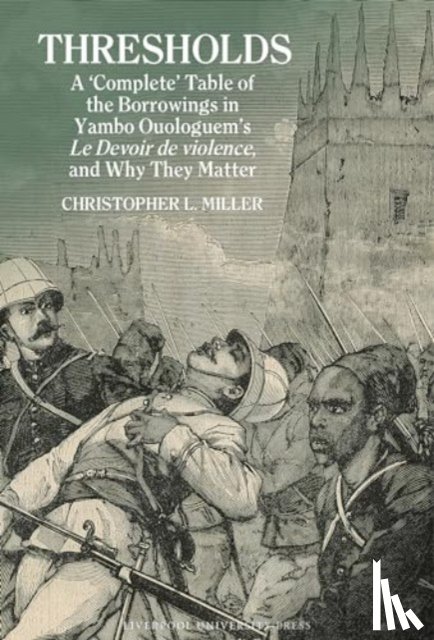 Miller, Christopher L. - Thresholds: A ‘Complete’ Table of the Borrowings in Yambo Ouologuem’s Le Devoir de violence, and Why They Matter