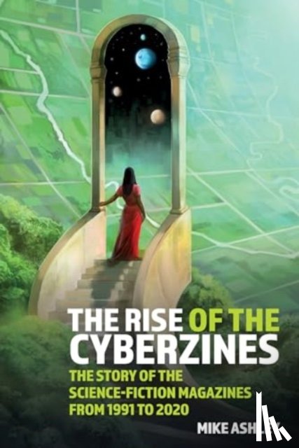 Ashley, Mike - The Rise of the Cyberzines: The Story of the Science-Fiction Magazines from 1991 to 2020