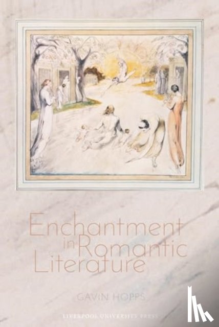 Hopps, Gavin (University of St. Andrews (United Kingdom)) - Enchantment in Romantic Literature