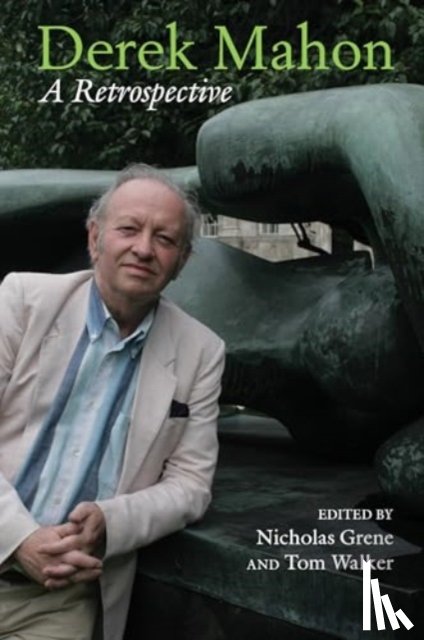  - Derek Mahon: A Retrospective