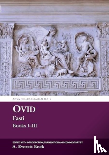 Beek, Anna Everett (Postdoctoral Research Fellow) - Ovid Fasti: Books I-III