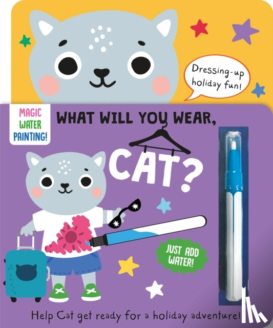 Button, Katie - What Will You Wear, Cat? A magic water painting book about going on holiday!