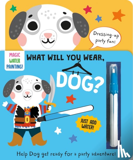 Button, Katie - What Will You Wear, Dog? A magic water painting book about going to a fancy-dress party!