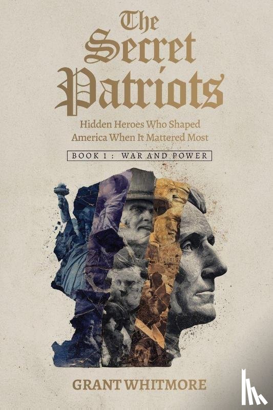 Whitmore, Grant - Whitmore, G: Secret Patriots