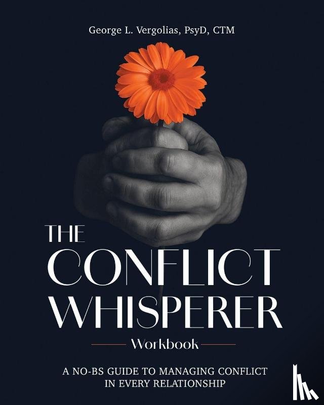 Vergolias, George L. - The Conflict Whisperer Workbook