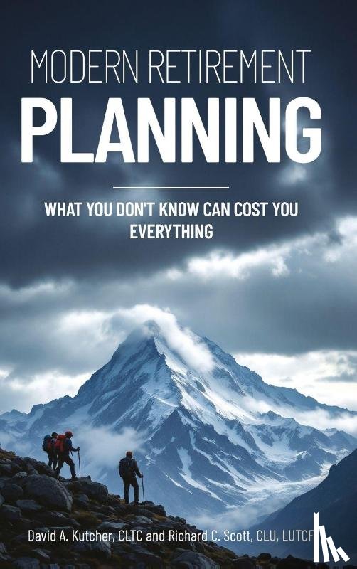 Cltc, David A. Kutcher, Clu, LUTCF Richard C. Scott - Modern Retirement Planning
