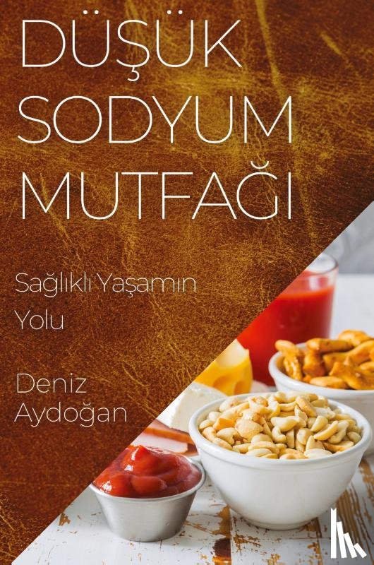 Aydo¿an, Deniz - Dü¿ük Sodyum Mutfa¿¿