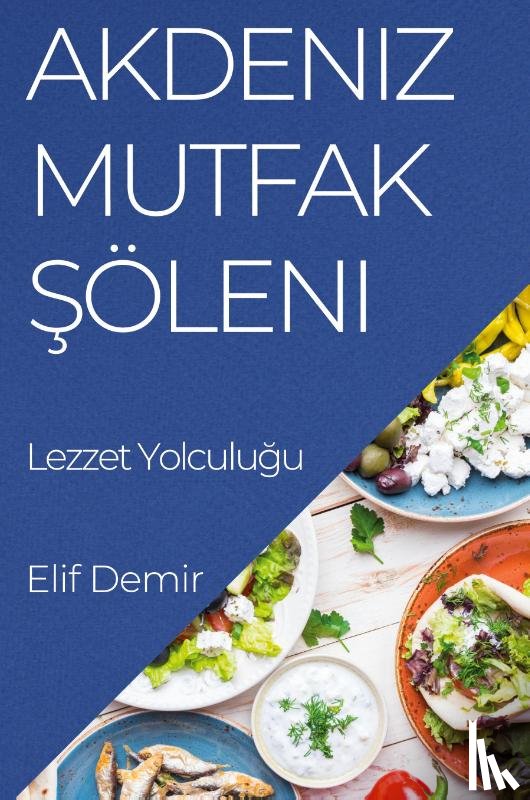 Demir, Elif - Akdeniz Mutfak ¿öleni
