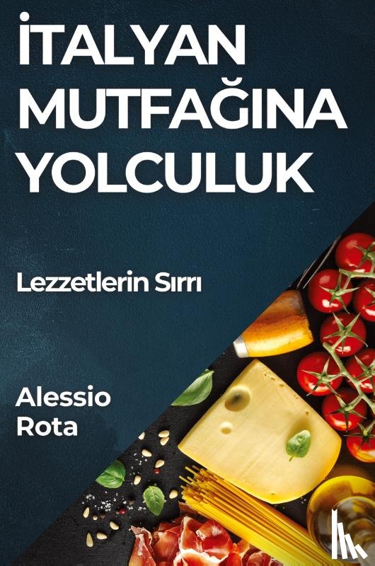 Rota, Alessio - ¿talyan Mutfa¿¿na Yolculuk