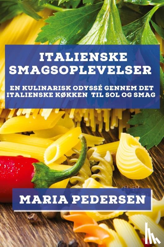Pedersen, Maria - Italienske Smagsoplevelser