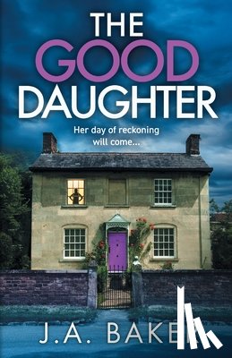 Baker, J A - The Good Daughter