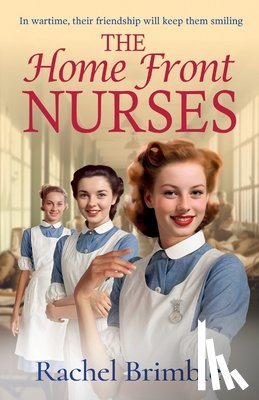 Brimble, Rachel - The Home Front Nurses