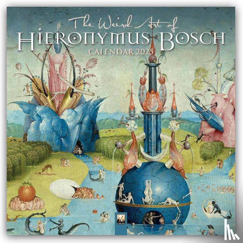 Flame, Tree - The Weird Art of Hieronymus Bosch Wall Calendar 2025 (Art Calendar)