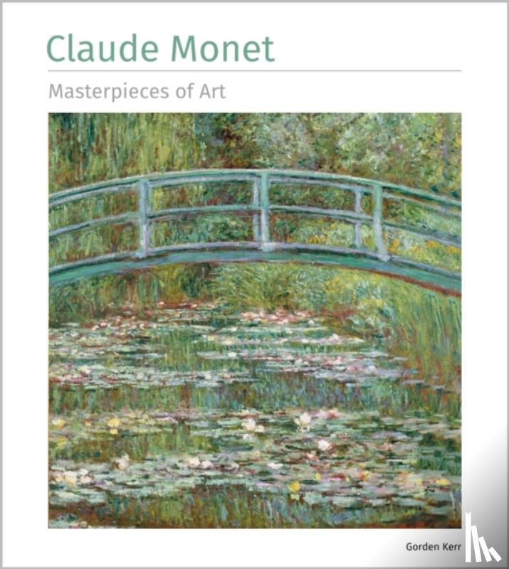 Kerr, Gordon - Claude Monet Masterpieces of Art