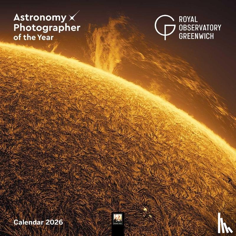 Flame, Tree - Royal Observatory Greenwich: Astronomy Photographer of the Year Wall Calendar 2026 (Art Calendar)