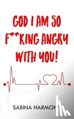 Harmony, Sabina - God I Am So F**king Angry with You!