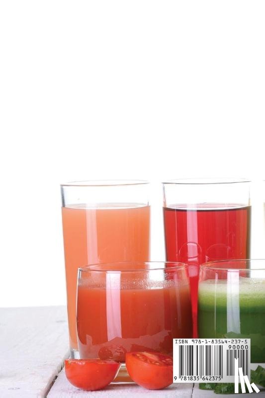 Erik Pelvis - THE COMPLETE JUICING RECIPE BOOK