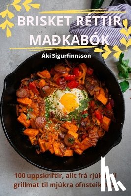 Áki Sigurfinnsson - BRISKET RÉTTIR MAÐKABÓK
