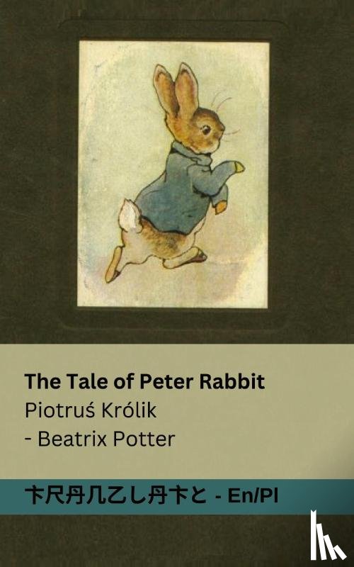 Potter, Beatrix - The Tale of Peter Rabbit / Piotruś Krolik