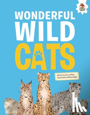 Jeffery, Eliza - Wonderful Wild Cats: An Illustrated Guide