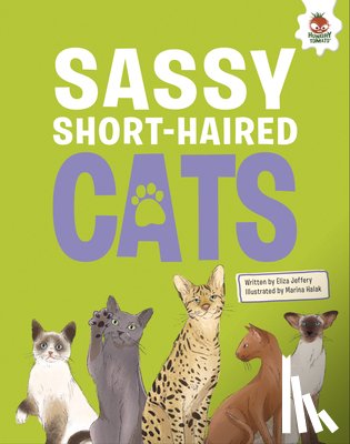Jeffery, Eliza - Sassy Short-Haired Cats: An Illustrated Guide