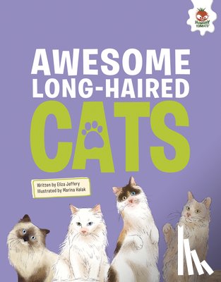 Jeffery, Eliza - Awesome Long-Haired Cats: An Illustrated Guide