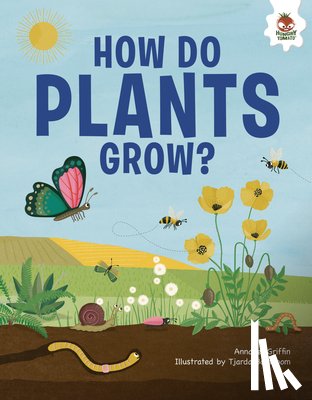 Griffin, Annabel - How Do Plants Grow?: An Illustrated Guide