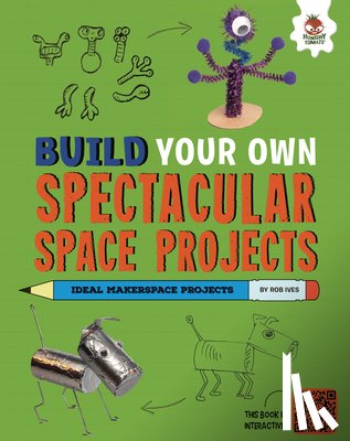 Ives, Rob - Build Your Own Spectacular Space Projects