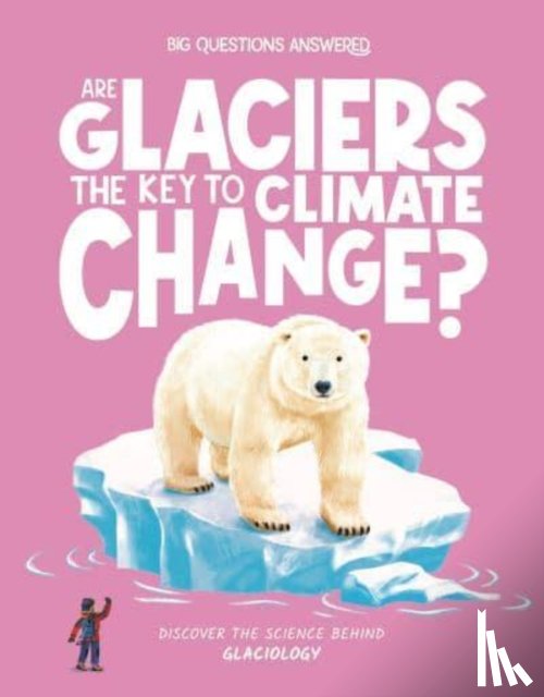 Watson, Olivia - Are Glaciers the Key to Climate Change?