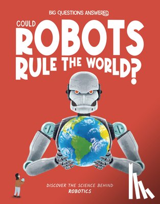 Jeffery, Eliza - Could Robots Rule the World?