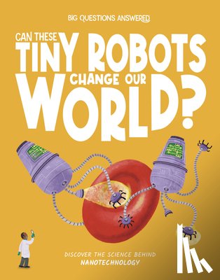 Watson, Olivia - Can These Tiny Robots Change Our World?