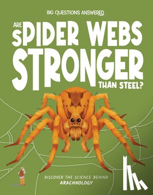 Watson, Olivia - Are Spider Webs Stronger Than Steel?