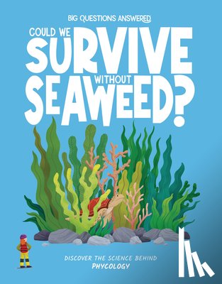 Rowntree, Rosie - Could We Survive Without Seaweed?