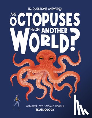 Rowntree, Rosie - Are Octopuses From Another World?