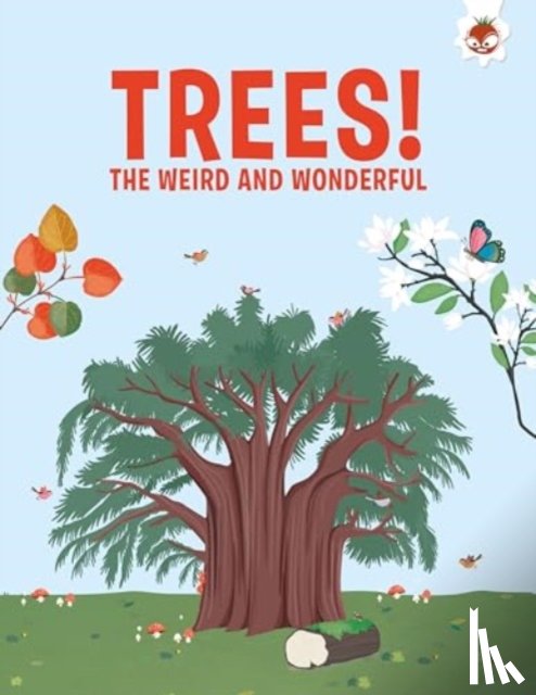 Watson, Olivia - Trees, The Weird and Wonderful