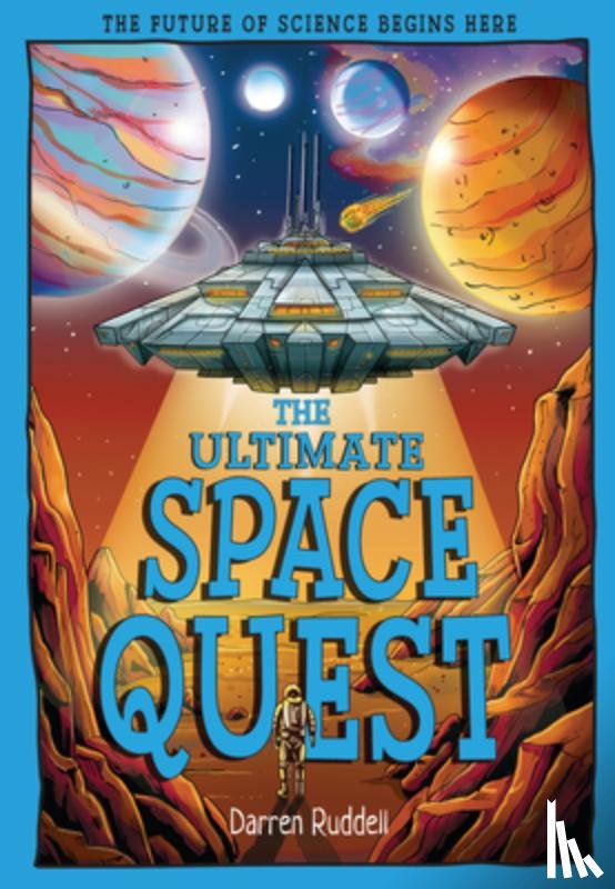 Ruddell, Darren - The Ultimate Space Quest: Humanity's Next Mission