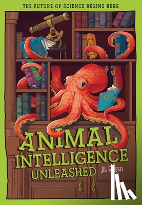 Russo, Jill - Animal Intelligence Unleashed: What Animals Reveal about Our Changing World
