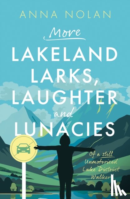 Nolan, Anna - More Lakeland Larks, Laughter and Lunacies