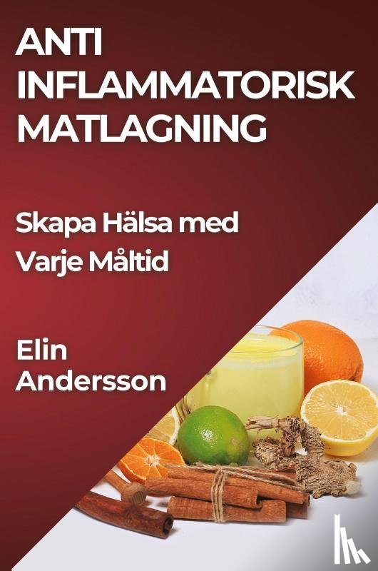 Andersson, Elin - Anti Inflammatorisk Matlagning